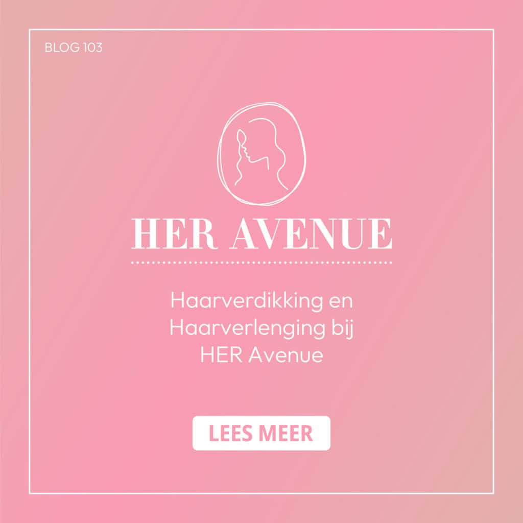 Haarverdikking en Haarverlenging bij HER Avenue